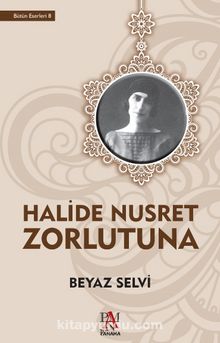 Beyaz Selvi - Halide Nusret Zorlutuna