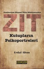 Cumhuriyet Dönemi Türk Edebiyatından Zıt Kutupların Psikoportreleri