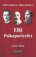 Milli Edebiyat Döneminden Elit Psikoportreler