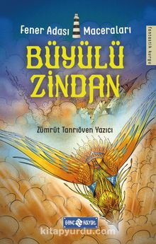 Büyülü Zindan / Fener Adası Maceraları 3 - Zümrüt Tanrıöven Yazıcı