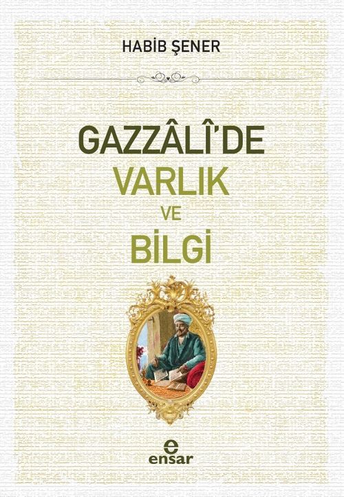 Gazzali'de Varlık ve Bilgi