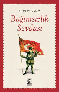Bağımsızlık Sevdası