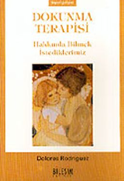 Dokunma Terapisi Hakkında Bilmek İstediklerimiz (cep boy)