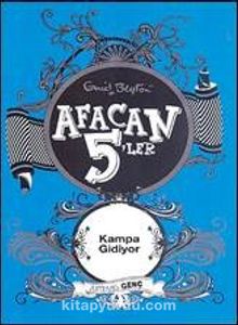 Afacan 5'ler Kampa Gidiyor -7. Kitap - Enid Blyton