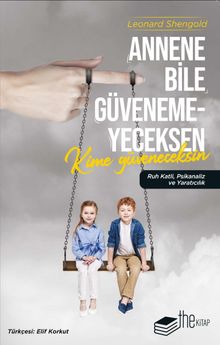 Annene Bile Güvenemeyeceksen Kime Güveneceksin & Ruh Katli, Psikanaliz ve Yaratıcılık