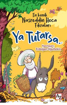 Ya Tutarsa & En Komik Nasreddin Hoca Fıkraları - Bilinmeyen Yazar