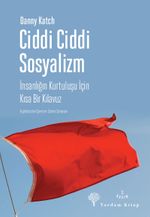 Ciddi Ciddi Sosyalizm & İnsanlığın Kurtuluşu için Kısa Bir Kılavuz