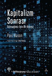 Kapitalizm Sonrası & Geleceğimiz İçin Bir Kılavuz - Paul Mason