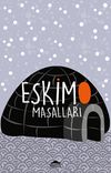 Eskimo Masalları (&Ouml;zel Ayracıyla)