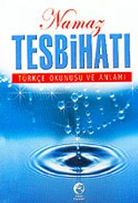 Namaz Tesbihatı Türkçe Okunuşu ve Anlamı