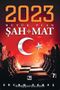 2023 Büyük Plan: Şah-Mat
