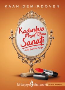 Kadınlar Mesut Etme Sanatı - Kaan Demirdöven