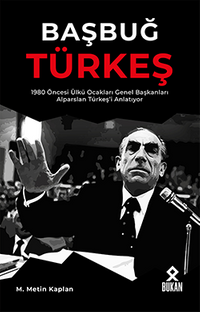 Başbuğ Türkeş & 1980 Öncesi Ülkü Ocakları Genel Başkanları Alparslan Türkeş'i Anlatıyor