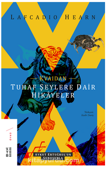 Kvaidan & Tuhaf Şeylere Dair Hikayeler - Lafcadio Hearn