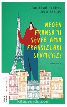 Neden Fransa’yı Sever Ama Fransızları Sevmeyiz? - Jean Benoit Nadeau