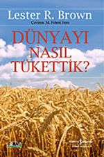 Dünyayı Nasıl Tükettik