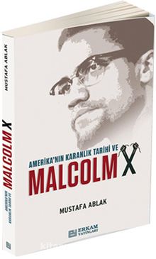Amerika'nın Karanlık Tarihi ve Malcolm X - Mustafa Ablak