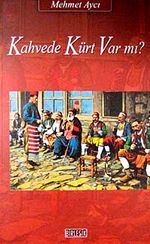 Kahvede Kürt Var mı