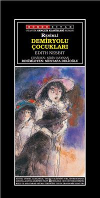 Demiryolu Çocukları (Resimli)