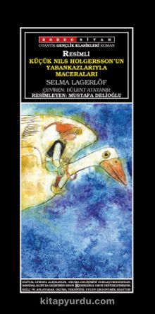 Küçük Nils Holgersson'un Yaban Kazlarıyla Maceraları (Resimli) - Selma Lagerlöf