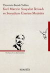 Karl Marx'ın Sosyalist İktisadı ve Sosyalizm &Uuml;zerine Metinler