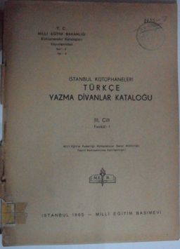 İstanbul Kütüphaneleri Türkçe Yazma Divanlar Kataloğu / III. Cilt / Fasikül: 1 Kod:1-X-5