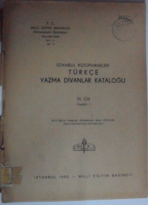 İstanbul Kütüphaneleri Türkçe Yazma Divanlar Kataloğu / III. Cilt / Fasikül: 1 Kod:1-X-5