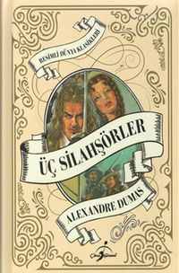 Üç Silahsörler / Resimli Dünya Klasikleri