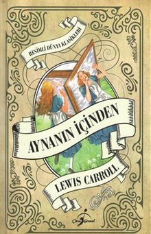 Aynanın İçinden / Resimli Dünya Klasikleri