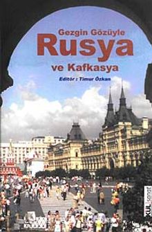 Gezgin Gözüyle Rusya ve Kafkasya