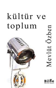 Kültür ve Toplum - Mevlüt Özben