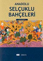 Anadolu Selçuklu Bahçeleri