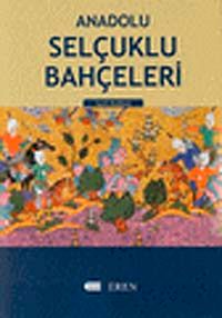 Anadolu Selçuklu Bahçeleri