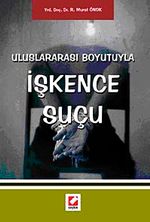 Uluslararası Boyutuyla İşkence Suçu