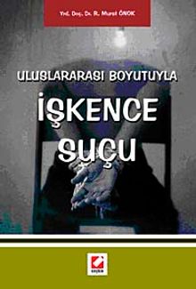 Uluslararası Boyutuyla İşkence Suçu