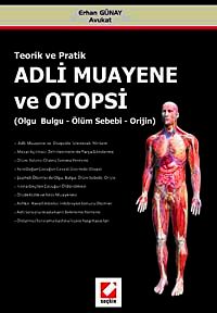 Teorik ve Pratik Adli Muayene ve Otopsi & Olgu - Bulgu - Ölüm Sebebi - Orijin