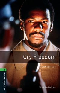 Cry Freedom / Oxford Bookworms 6