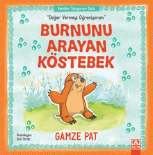 Burnunu Arayan Köstebek / Değer Vermeyi Öğreniyorum - Gamze Pat