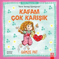 Kafam Çok Karışık / Karar Vermeyi Öğreniyorum