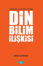 Teolojik ve Felsefi Açıdan Din Bilim İlişkisi