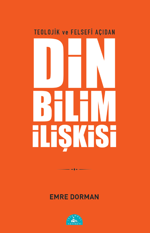Teolojik ve Felsefi Açıdan Din Bilim İlişkisi