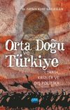 Orta Doğu ve T&uuml;rkiye & Tarih, Krizler ve Dış Politika