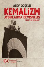 Kemalizm & Aydınlanma Devrimleri nedir? Ne değildir?