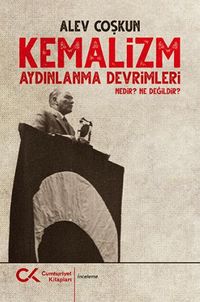 Kemalizm & Aydınlanma Devrimleri nedir? Ne değildir?