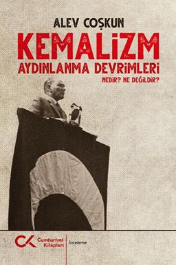 Kemalizm & Aydınlanma Devrimleri nedir? Ne değildir?