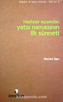 Hadisler Açısından Yatsı Namazının İlk Sünneti - Necmi Sarı