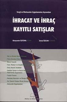 Vergi ve Muhasebe Uygulamaları Açısından İhracat ve İhraç Kayıtlı Satışlar