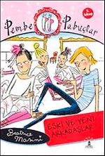 Eski ve Yeni Arkadaşlar & Pembe Pabuçlar (3. Kitap)