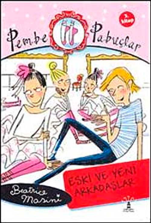 Eski ve Yeni Arkadaşlar & Pembe Pabuçlar (3. Kitap)