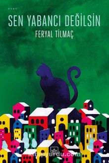 Sen Yabancı Değilsin - Feryal Tilmaç